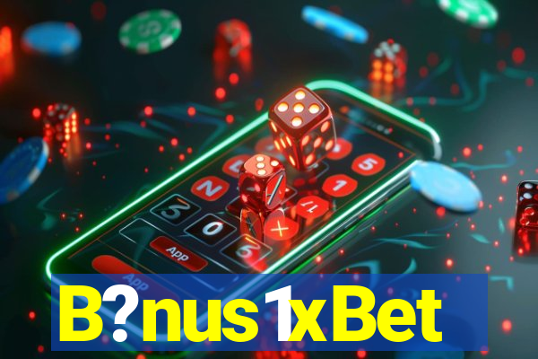 B?nus1xBet