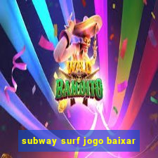 subway surf jogo baixar