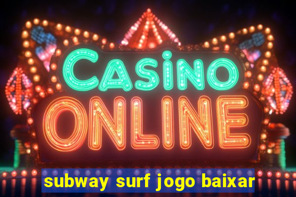 subway surf jogo baixar