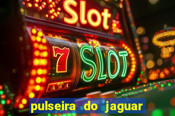 pulseira do jaguar vale do amanhecer