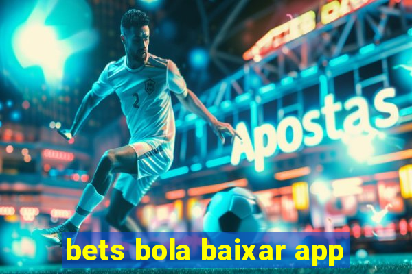 bets bola baixar app