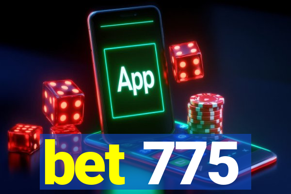 bet 775