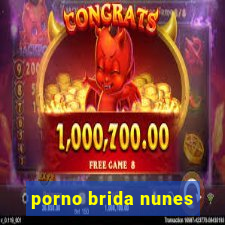 porno brida nunes