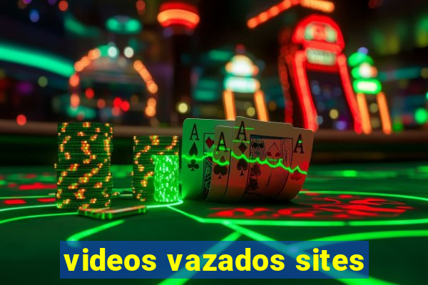 videos vazados sites