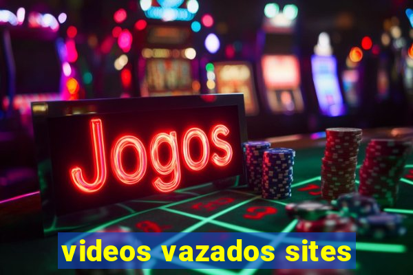 videos vazados sites