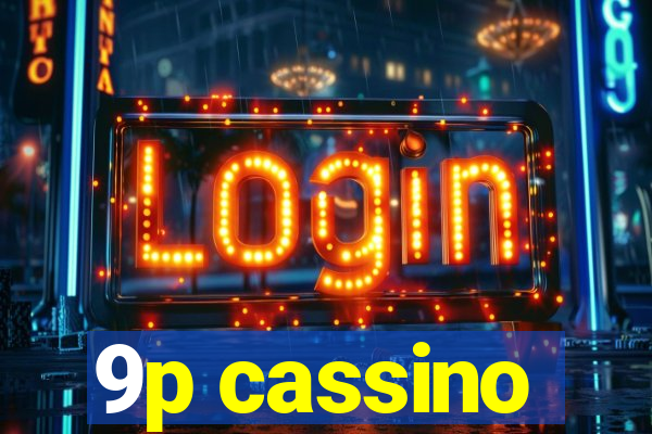 9p cassino