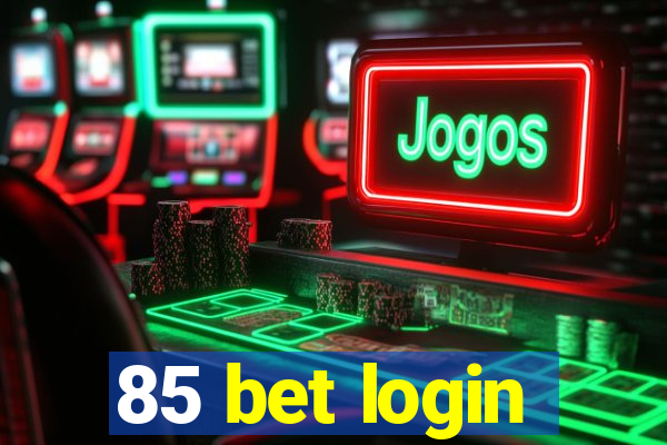 85 bet login