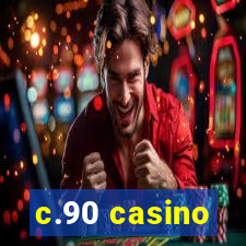 c.90 casino