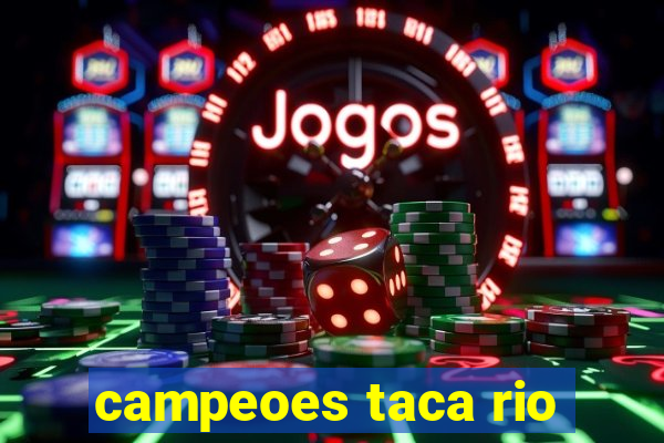 campeoes taca rio