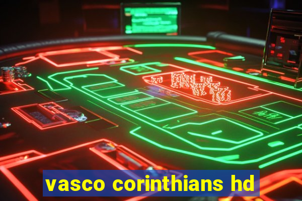 vasco corinthians hd