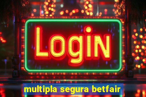 multipla segura betfair