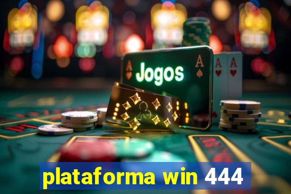 plataforma win 444