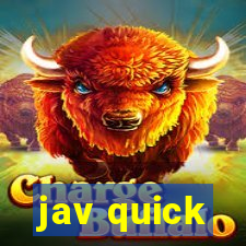 jav quick