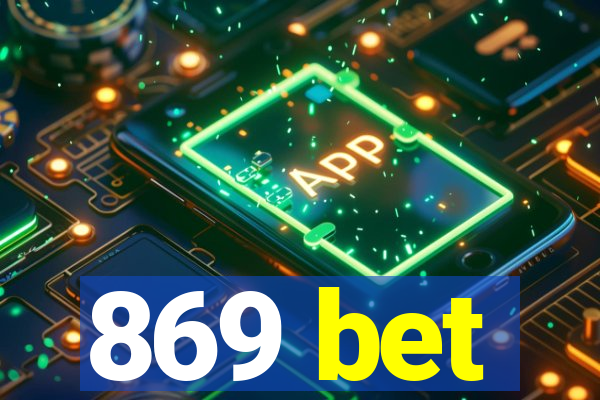 869 bet