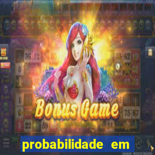 probabilidade em jogos de azar