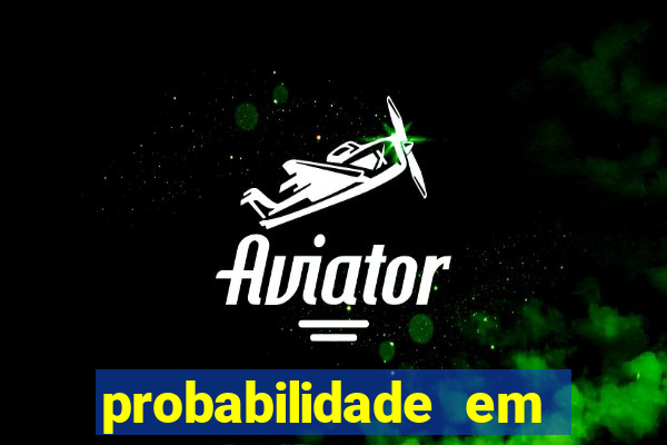 probabilidade em jogos de azar