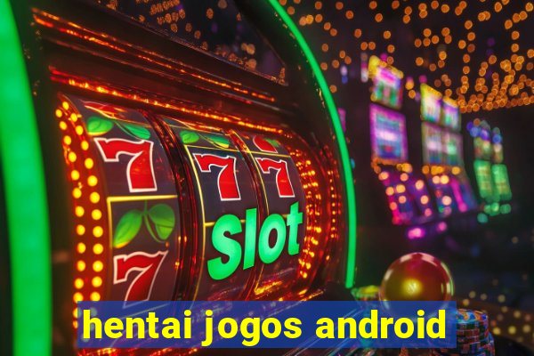 hentai jogos android