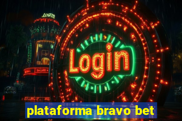 plataforma bravo bet