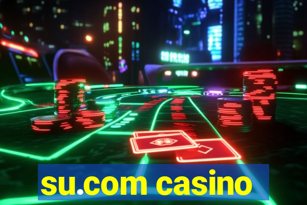 su.com casino