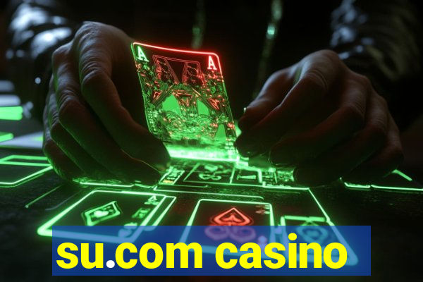 su.com casino