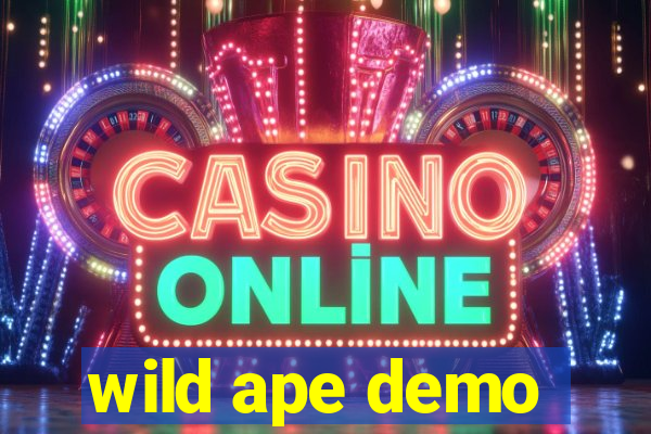 wild ape demo