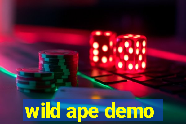 wild ape demo