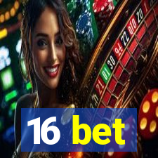 16 bet