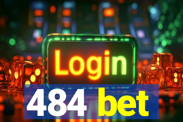 484 bet