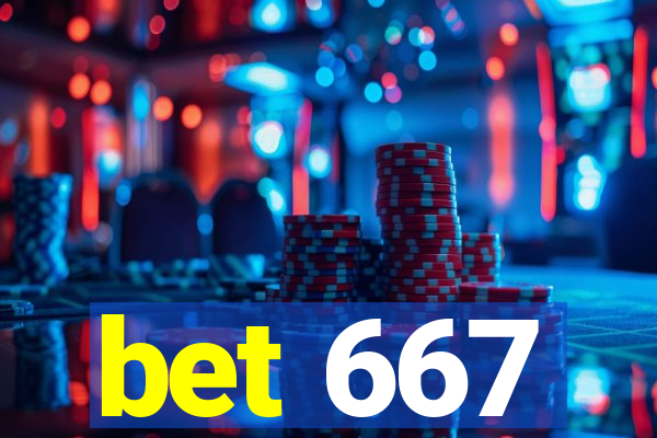 bet 667