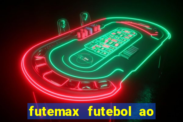 futemax futebol ao vivo online