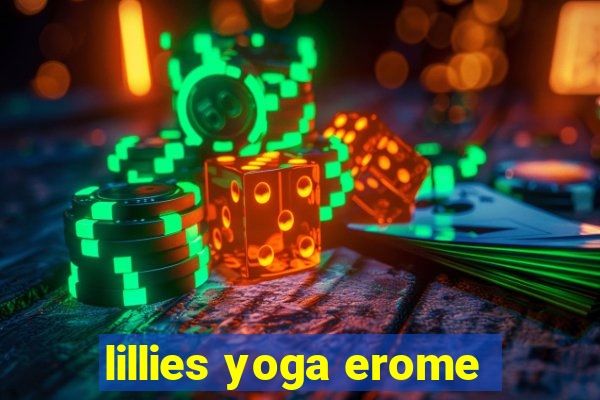 lillies yoga erome