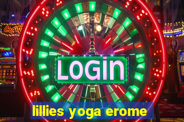 lillies yoga erome