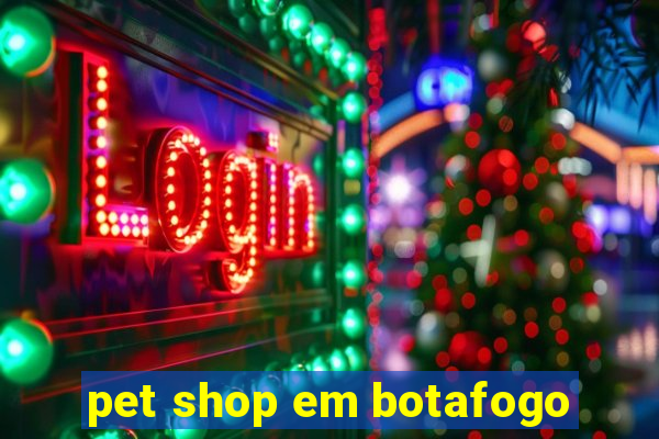 pet shop em botafogo