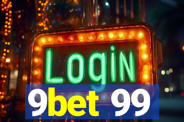 9bet 99