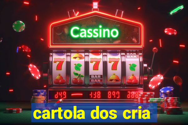 cartola dos cria