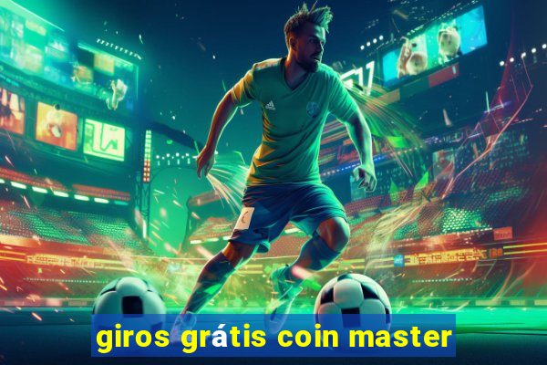 giros grátis coin master