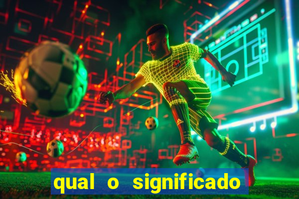 qual o significado do jogo