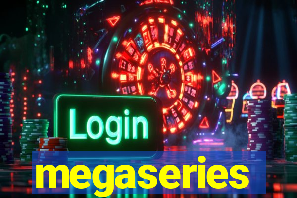 megaseries