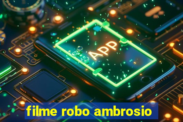 filme robo ambrosio