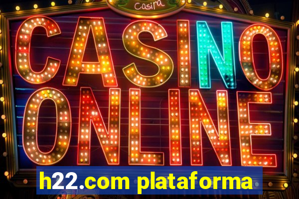 h22.com plataforma