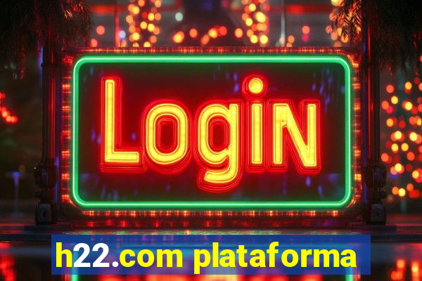 h22.com plataforma