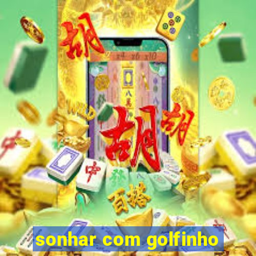 sonhar com golfinho