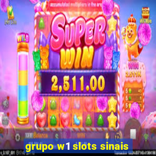 grupo w1 slots sinais