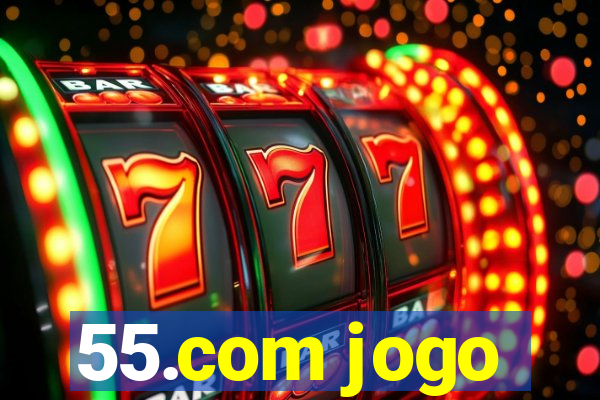 55.com jogo