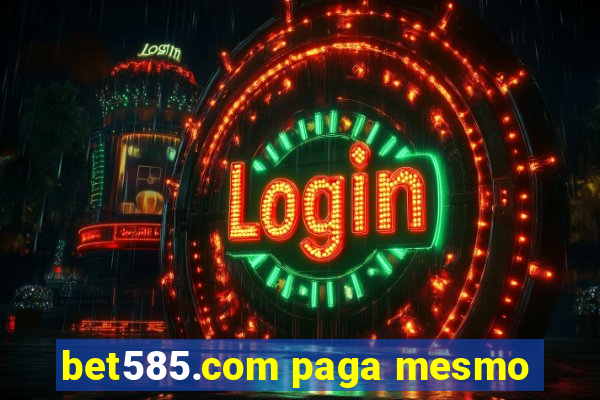 bet585.com paga mesmo