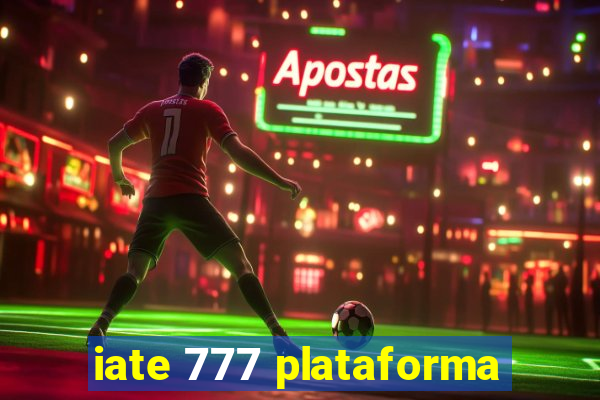 iate 777 plataforma