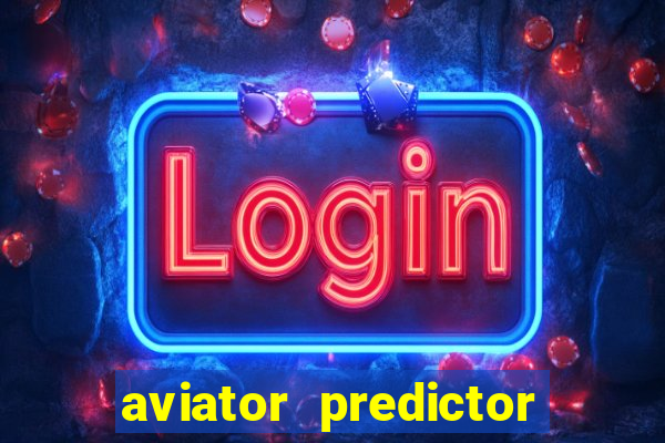 aviator predictor v4.0 download