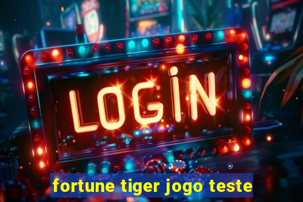 fortune tiger jogo teste