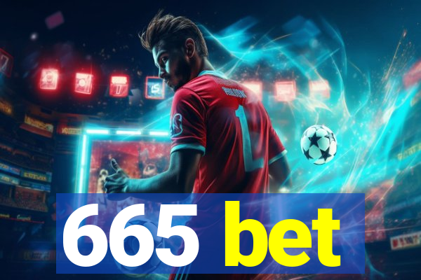 665 bet