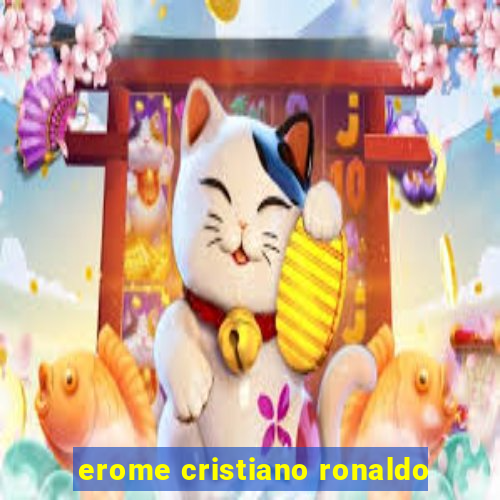 erome cristiano ronaldo